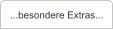 ...besondere Extras...